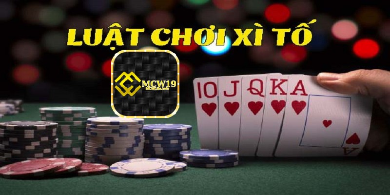 Luật chơi Xì Tố cơ bản tại MCW19
